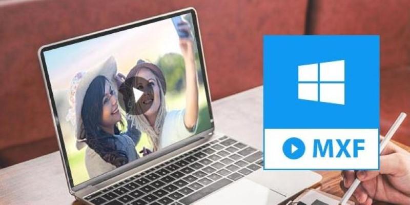 Beginner’s Guide to Playing MXF Files on Windows PCs